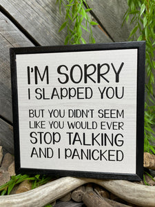 Giftware - Pine Tree Innovations "I am Sorry I Slapped You..." Sign