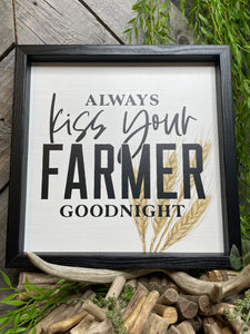 Giftware - Pine Tree Innovations "Always Kiss Your Farmer Goodnight" Sign