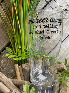 Giftware - Pine Tree Innovations "One Beer Away from Telling you What I Really Think" Beer Mug